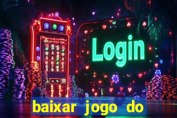 baixar jogo do tigrinho oficial